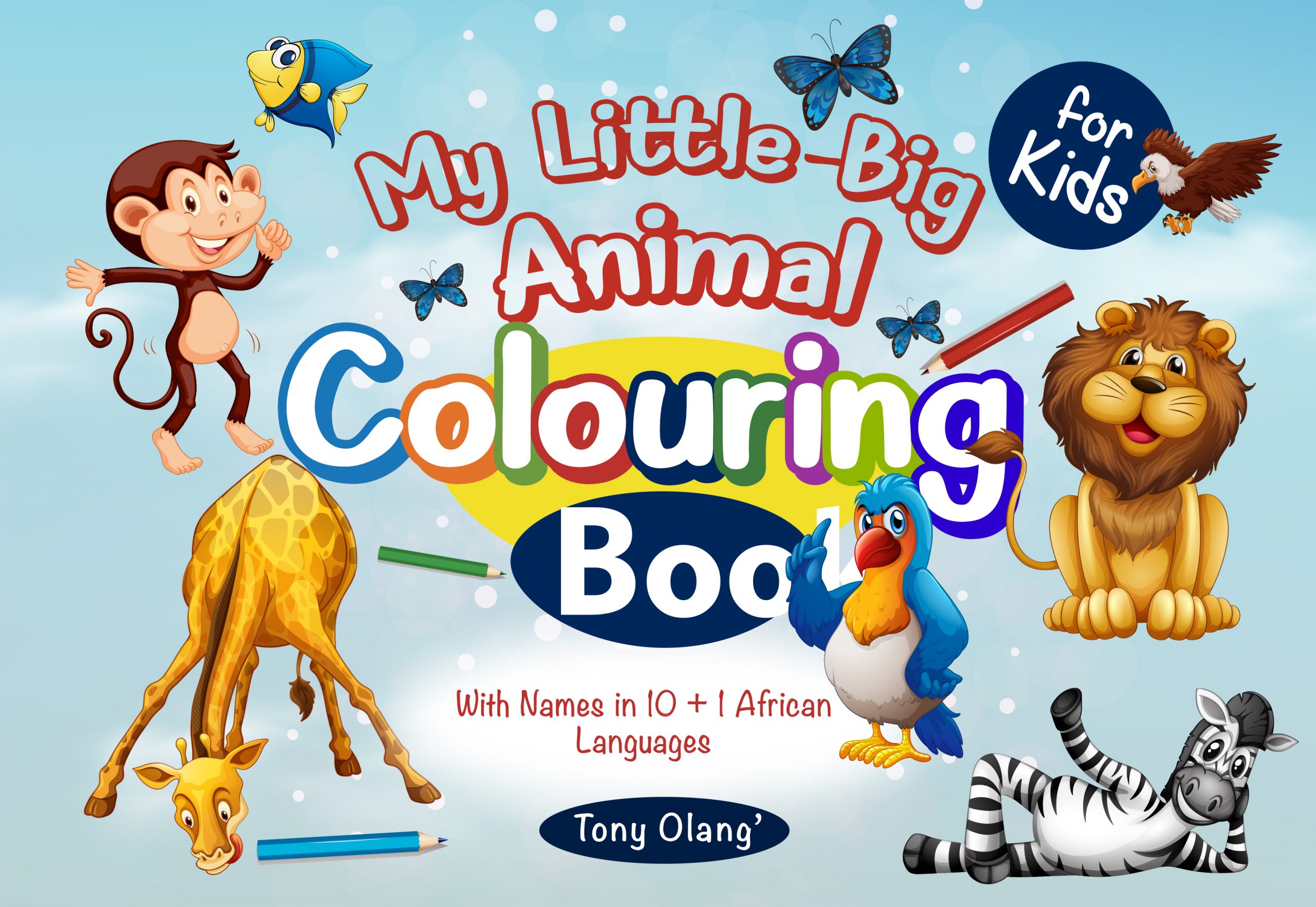 My Big Little Animal Colouring Book by Tony Olang'