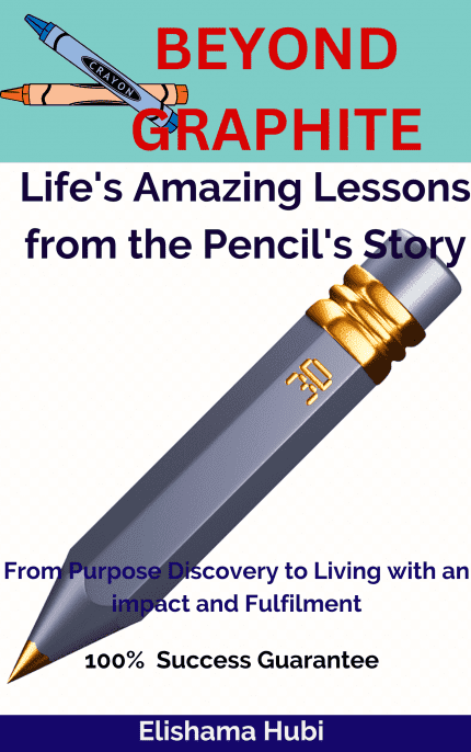 "Beyond Graphite: Life's Amazing Lessons from the Pencil's Story"