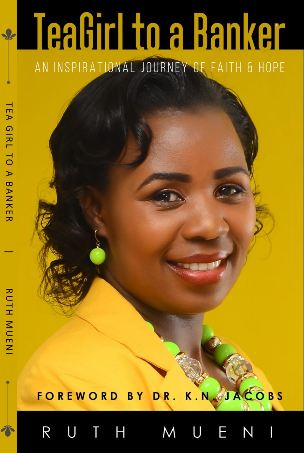 Tea girl to a banker,A journey of Faith and Hope by Ruth Mueni Nuria