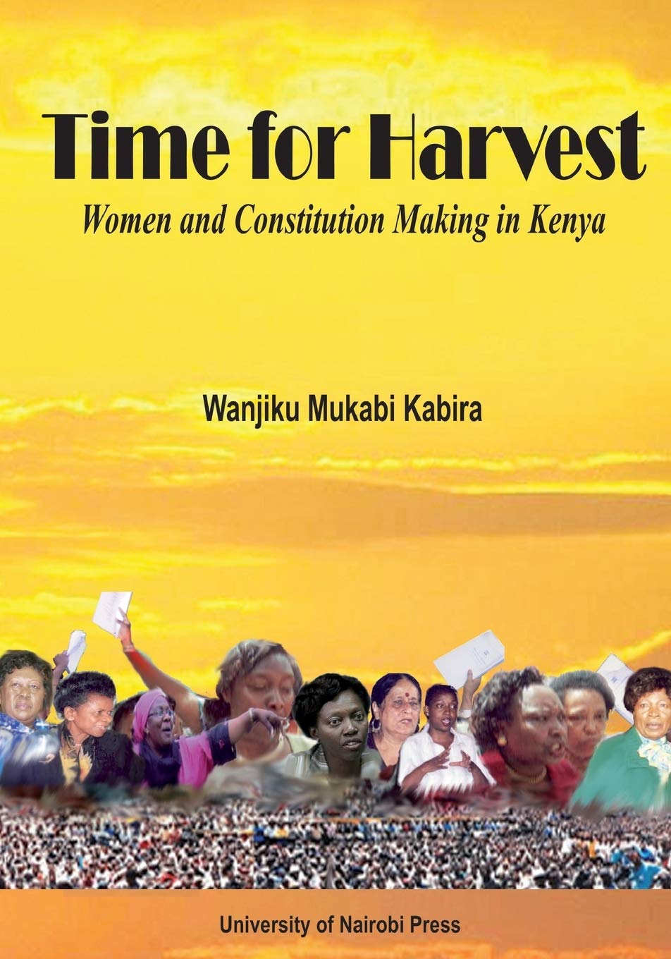 Time for Harvest Women and Constitution Making in Kenya