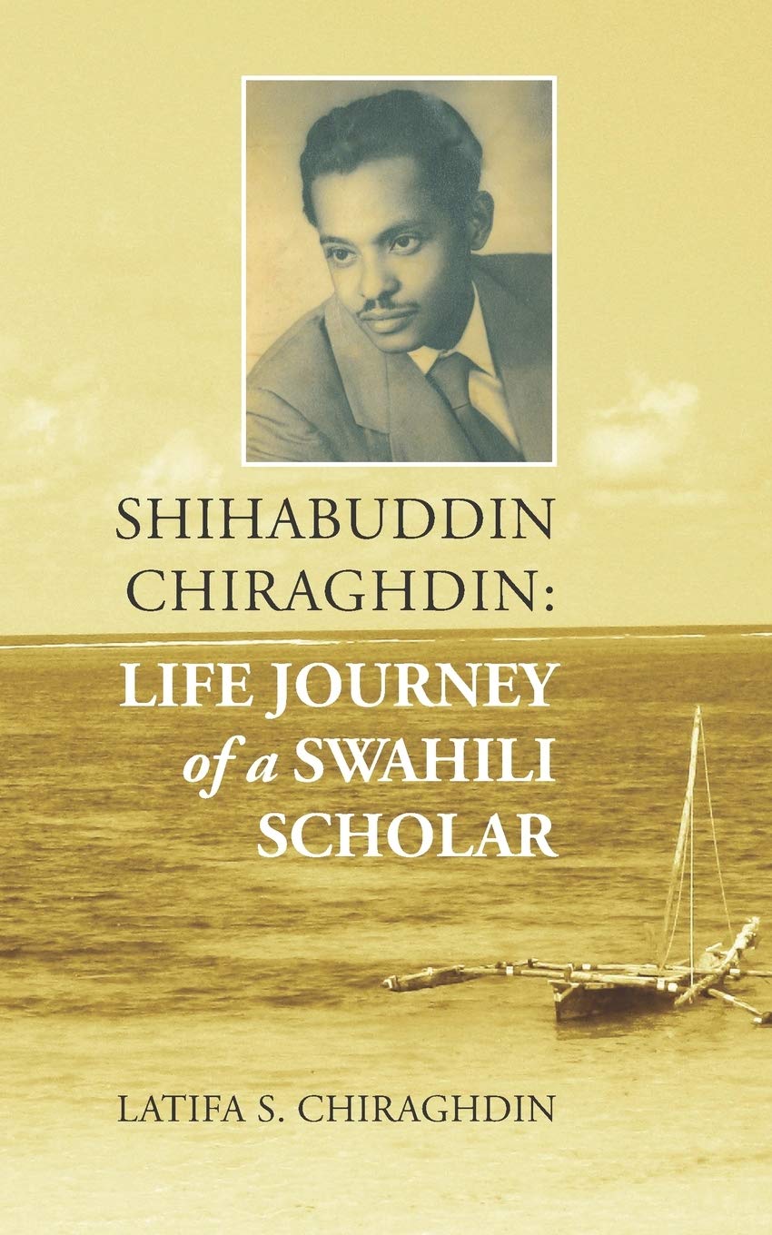 Shihabuddin Chiraghdin Life Journey of a Swahili Scholar