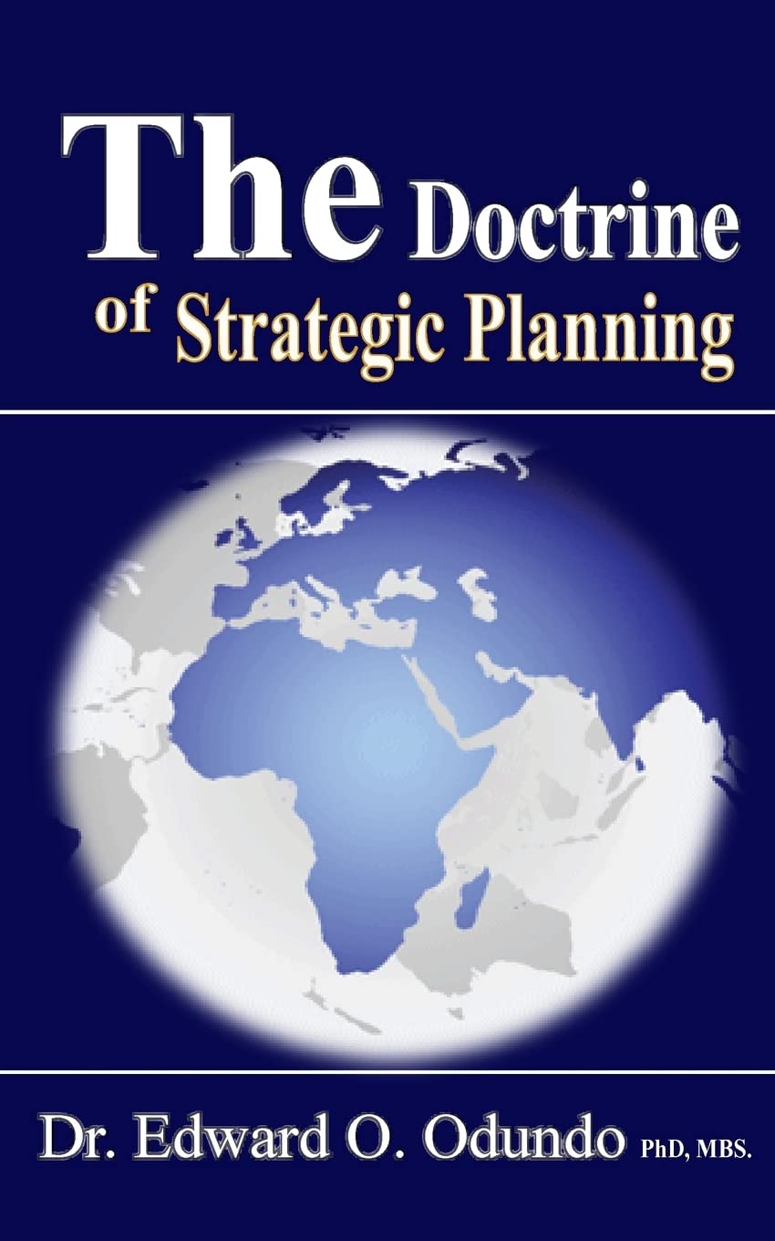 The Doctrine of Strategic Planning by Edward O. Odundo