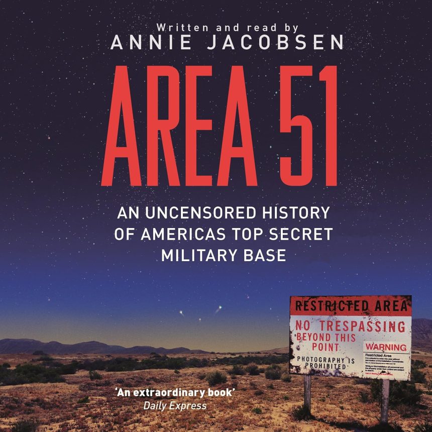 Area 51 An Uncensored History of America's Top Secret Military Base by